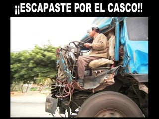 ¡¡ESCAPASTE POR EL CASCO!! 