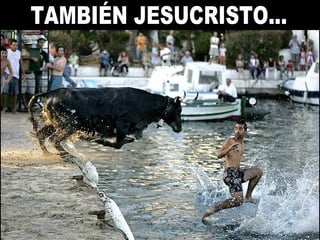 TAMBIÉN JESUCRISTO... 
