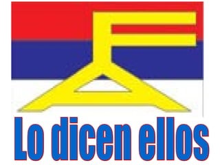 Lo dicen ellos 