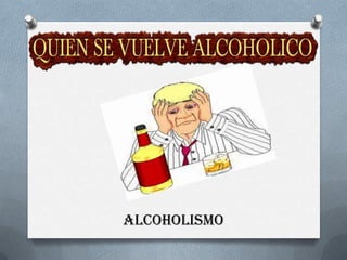 ALCOHOLISMO
 