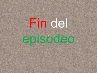 Fin delepisodeo