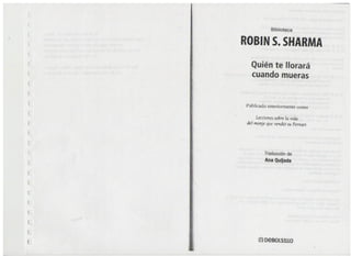 Quien te llorara cuando te muera robin s. sharma