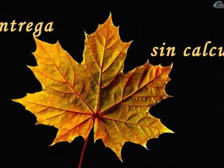 Una entrega sin calcular,