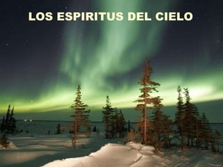LOS ESPIRITUS DEL CIELO 