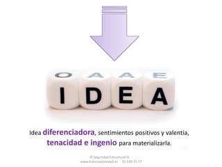   No tienen miedo al fracaso.