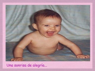 Una sonrisa de alegría... 