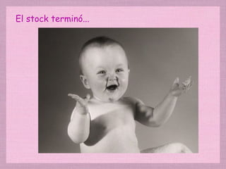 El stock terminó... 