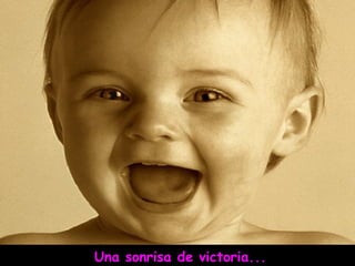 Una sonrisa de victoria...
 