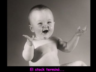 El stock terminó...
 