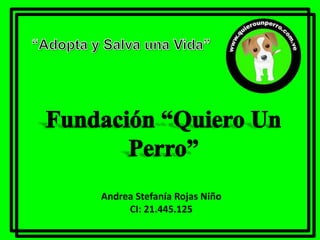 Andrea Stefanía Rojas Niño
CI: 21.445.125
 