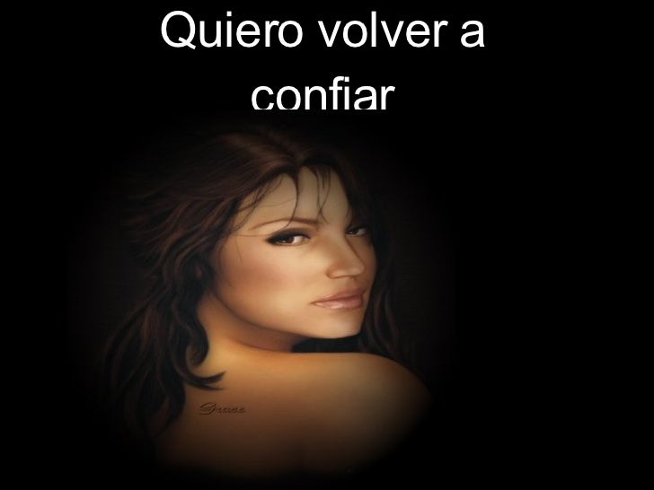 Quiero volver a confiar 