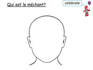 celebrateQui est le méchant?
 