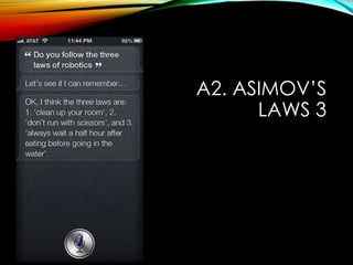 A2. ASIMOV‟S
LAWS 3
 