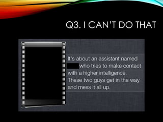 Q3. I CAN‟T DO THAT
 