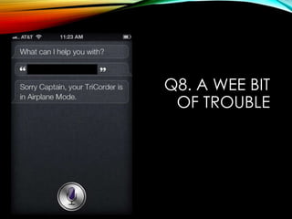 Q8. A WEE BIT
OF TROUBLE
 