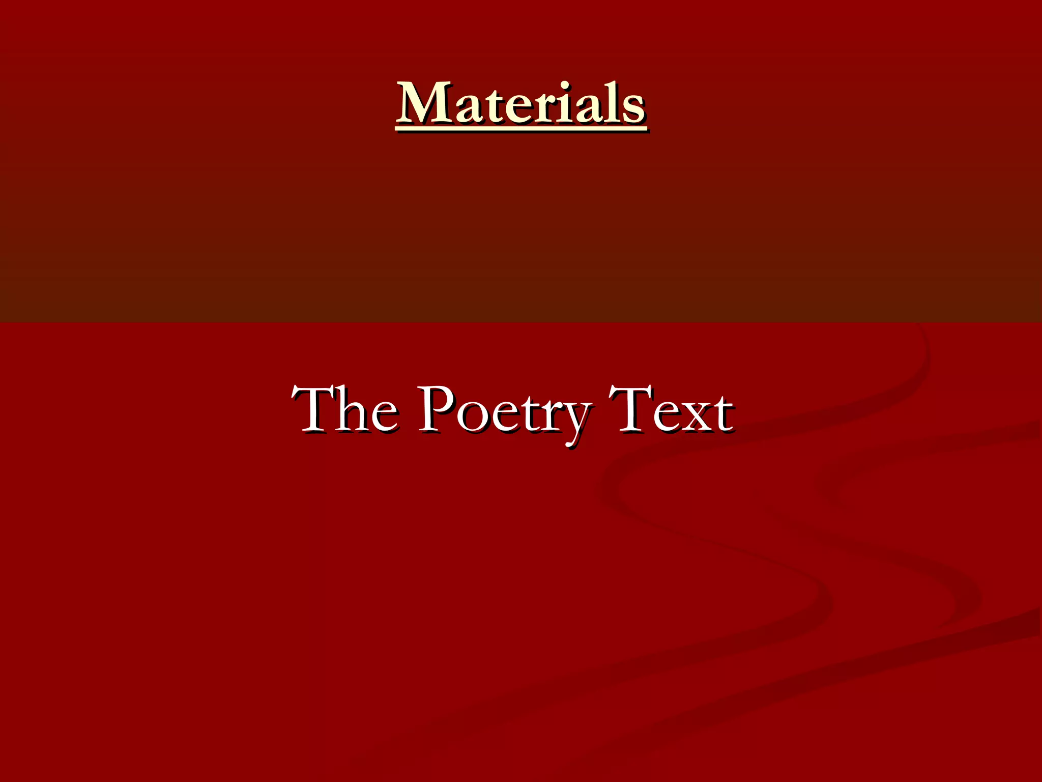 Materials



The Poetry Text
 