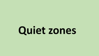 Quiet zones
 