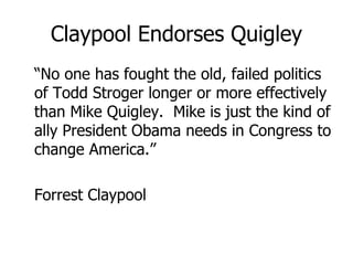 Claypool Endorses Quigley ,[object Object],[object Object]