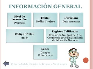 INFORMACIÓN DE
CONTACTO
Dirección:
Calle 222 No. 55 - 37
Teléfonos:
(57 1) 6684700 Ext:
158
Decano:
Juan Carlos Morales
Ruíz
Email:
medicina@udca.edu.co
Universidad de Ciencias Aplicadas y Ambientales
 