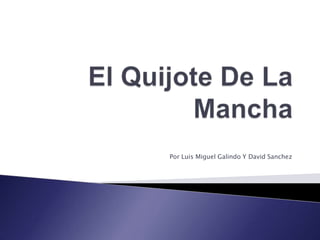 Por Luis Miguel Galindo Y David Sanchez
 