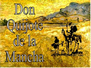 Don  Quijote  de la  Mancha 