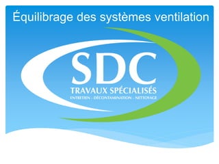 Équilibrage des systèmes ventilation
 