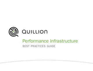 Performance Infrastructure
best practices guide
 