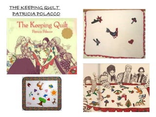 THE KEEPING QUILT
PATRICIA POLACCO
 