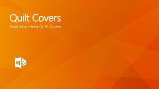 Quilt Covers
Read about Best Quilt Covers
 