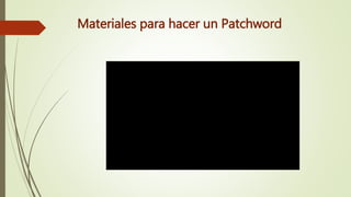 Materiales para hacer un Patchword
 