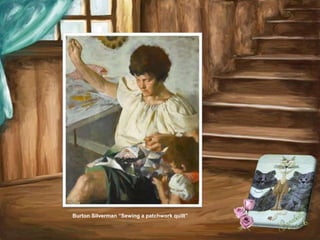 Burton Silverman “Sewing a patchwork quilt”
 