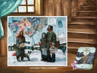 Daria Antipin “Origins of Creativity”
 