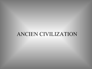 ANCIEN CIVILIZATION 