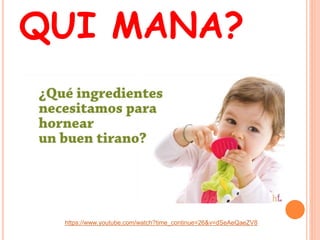 QUI MANA?
https://www.youtube.com/watch?time_continue=26&v=dSeAeQaeZV8
 