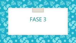 FASE 3
 