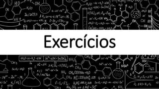 Exercícios
 