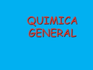 QUIMICA
GENERAL

 