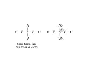 Carga formal zero
para todos os átomosp
 