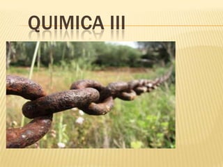QUIMICA III
 