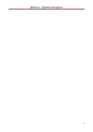 Química I - Química Inorgânica
7
 