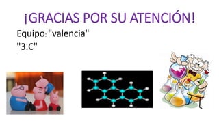 ¡GRACIAS POR SU ATENCIÓN!
Equipo: "valencia"
"3.C"
 