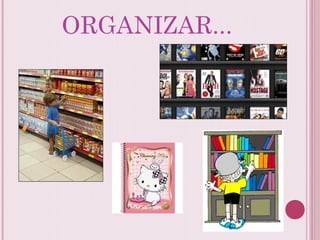 ORGANIZAR...
 