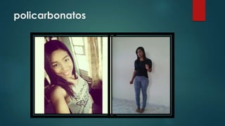policarbonatos 
 