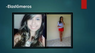 -Elastômeros 
 