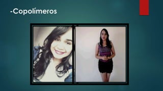 -Copolímeros 
 