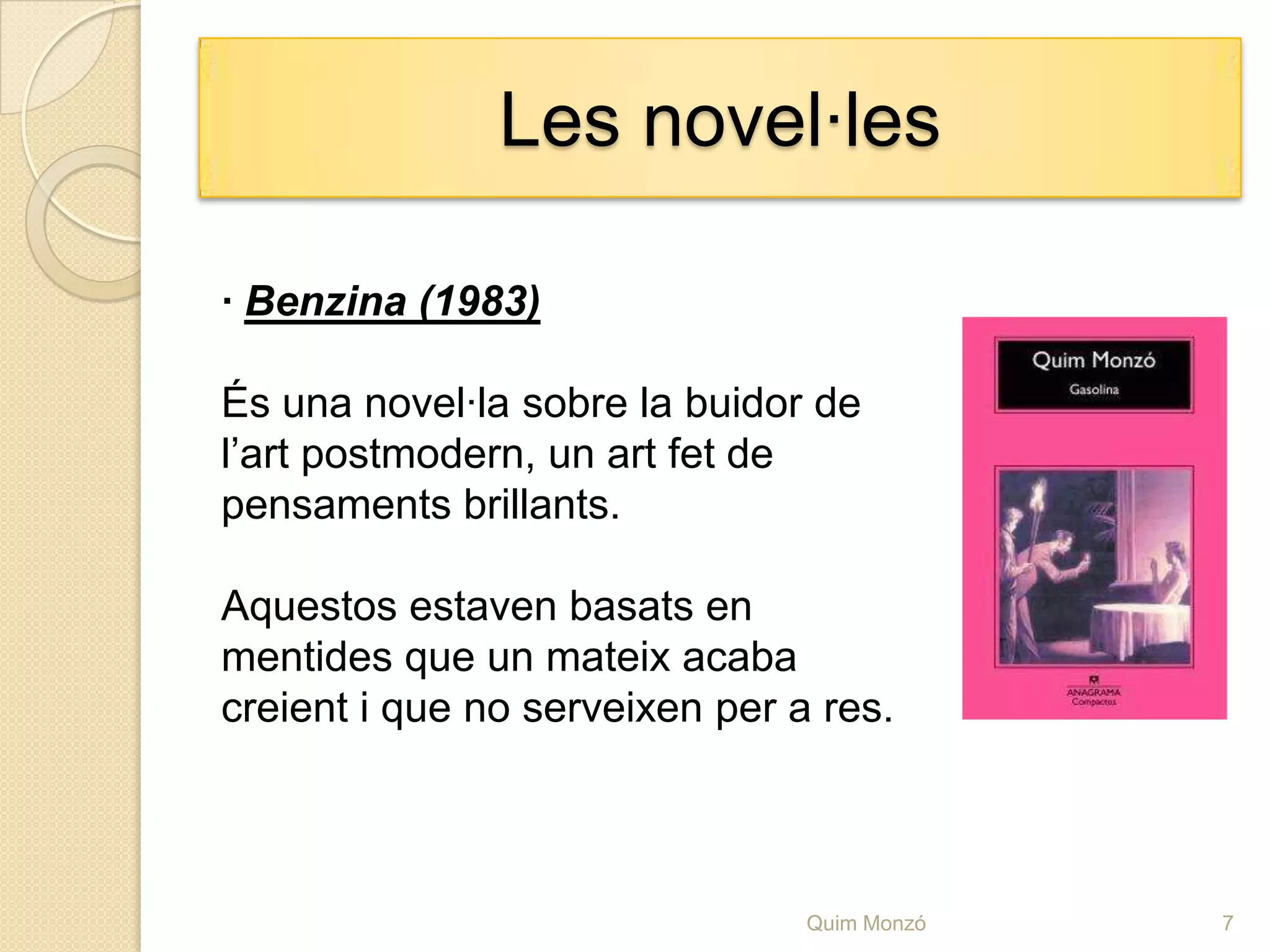 · Fragment del llibre: L'udol del griso al caire de les clavegueres“i pensares pensàrem que formàvempartd’unageneració nova, que érem la generació definitiva, la que arribaria a l’alliberament, la que sabriafer del món un lloconviure, tan carregatsd’esperancesaltruistes, desitjant un paradíssensehipocresies, sensefalsedats, lluny de les vulgarsmentides del cada dia, de l’anarfent, buidescarcanades de les oficineson es treballa a preu fet, on et paguen la mortquotidiana (frases)”.6Quim Monzó