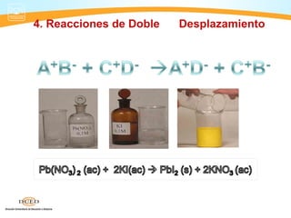 4. Reacciones de Doble   Desplazamiento
 