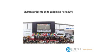 Quimtia presente en la Expomina Perú 2016
 