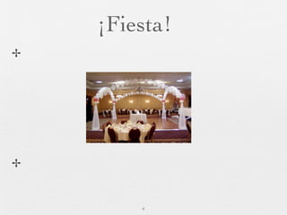 ¡Fiesta!
✢




✢


        4
 