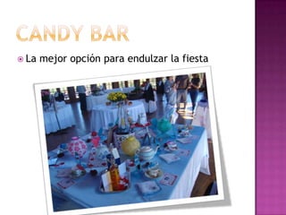  La   mejor opción para endulzar la fiesta
 